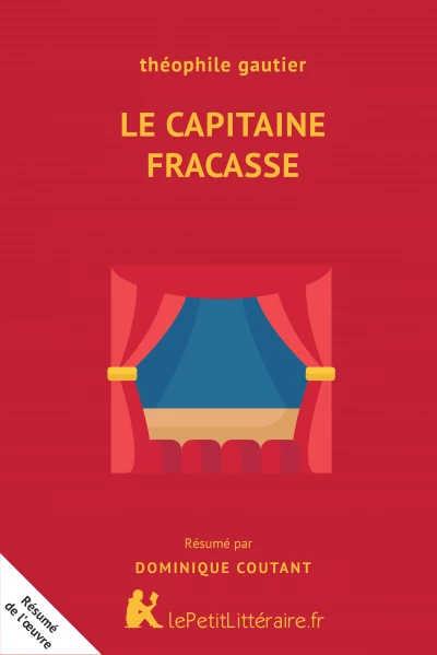 Résumé du livre :  Le Capitaine Fracasse